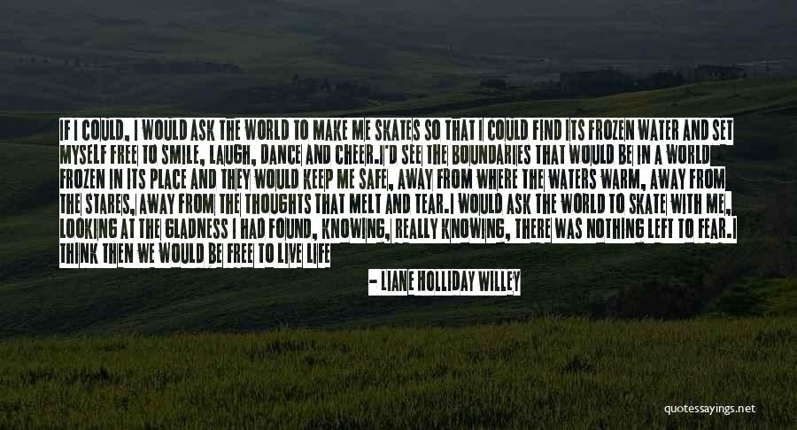 Gladness In Life Quotes By Liane Holliday Willey Gladness In Life Quotes By Liane Holliday Willey