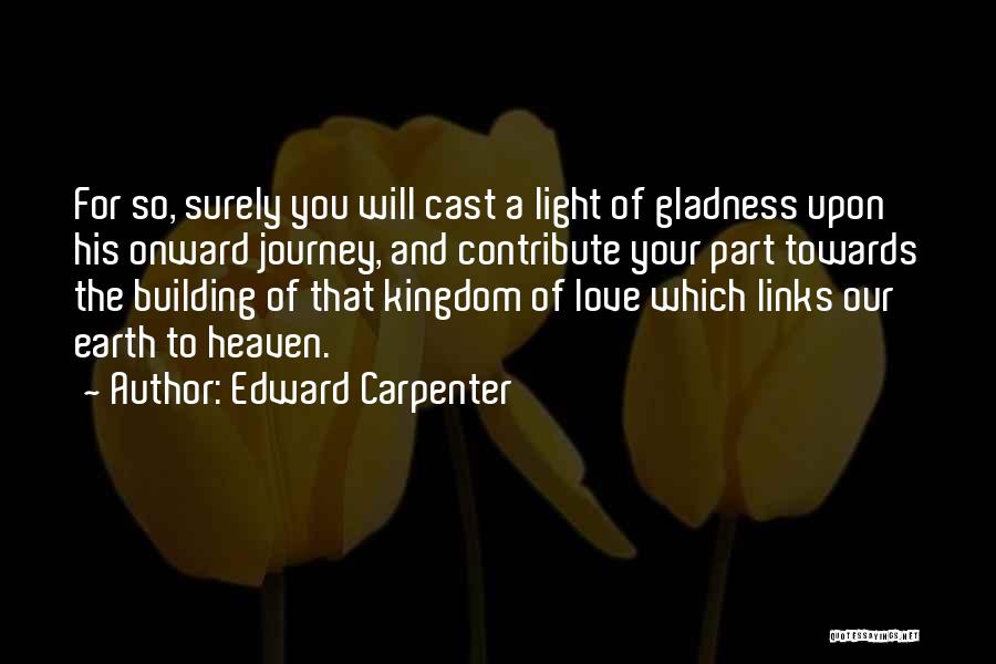 Gladness Quotes By Edward Carpenter