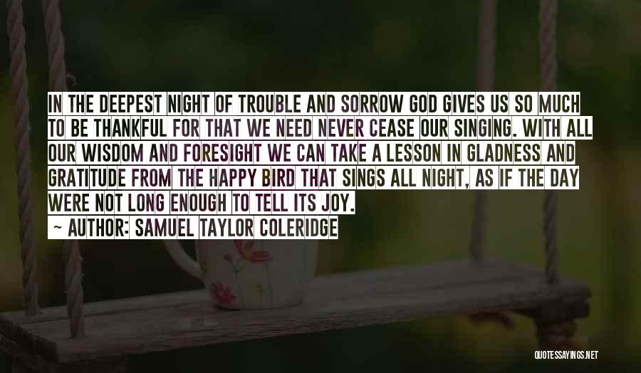 Gladness Quotes By Samuel Taylor Coleridge