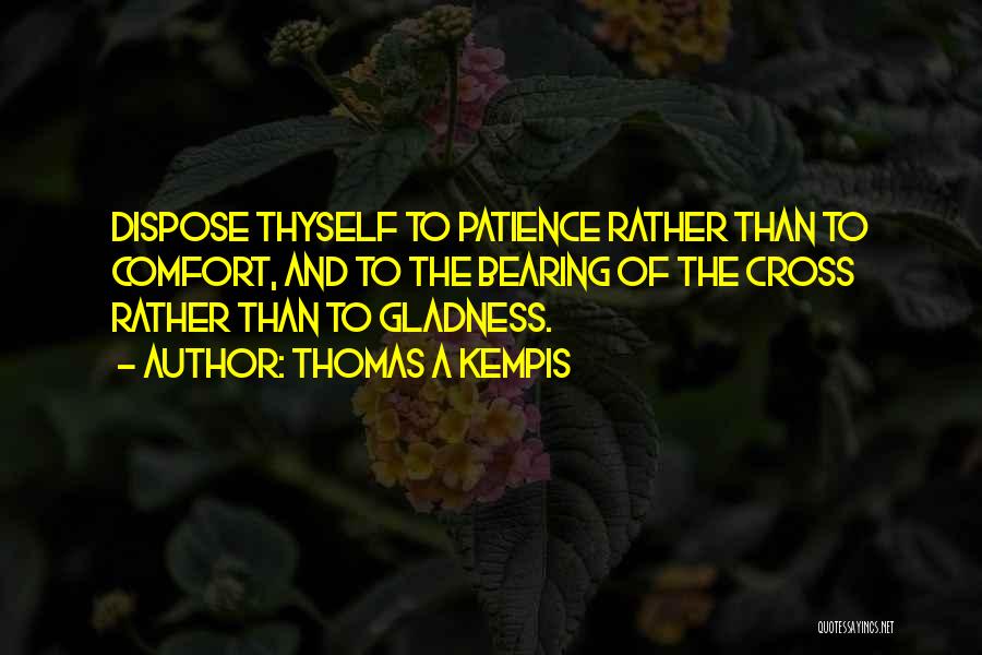 Gladness Quotes By Thomas A Kempis