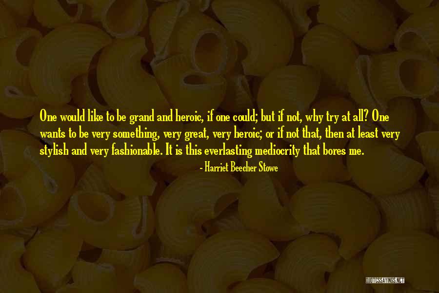 Glados Funniest Quotes By Harriet Beecher Stowe Glados Funniest Quotes By Harriet Beecher Stowe