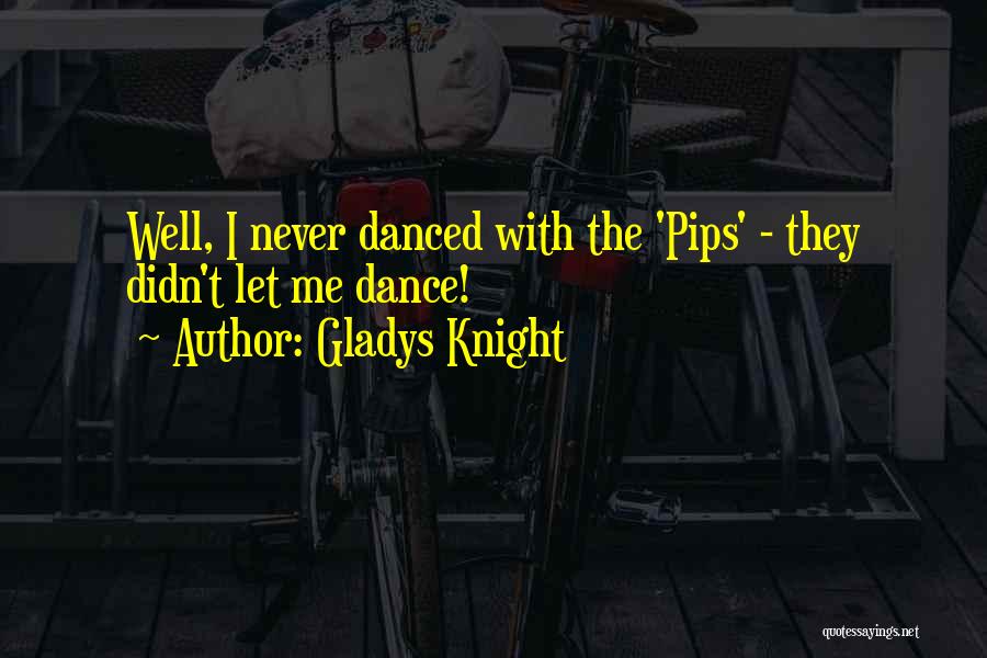 Gladys Knight Quotes 1417465