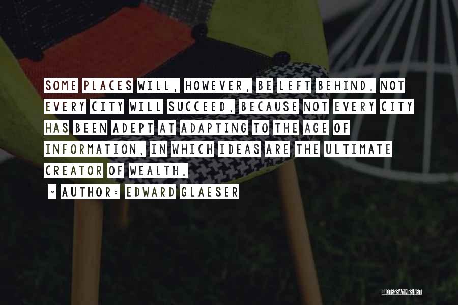 Glaeser Quotes By Edward Glaeser