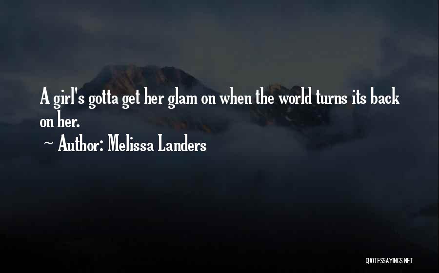 Glam Girl Quotes By Melissa Landers