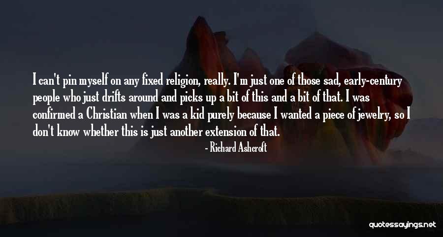 Glamoholic Mia Quotes By Richard Ashcroft Glamoholic Mia Quotes By Richard Ashcroft