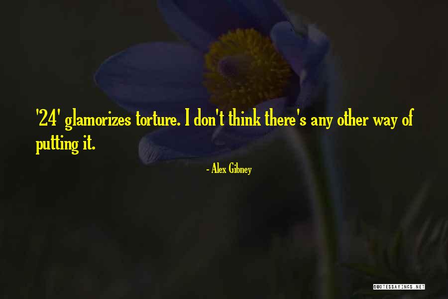 Glamorizes Quotes By Alex Gibney Glamorizes Quotes By Alex Gibney