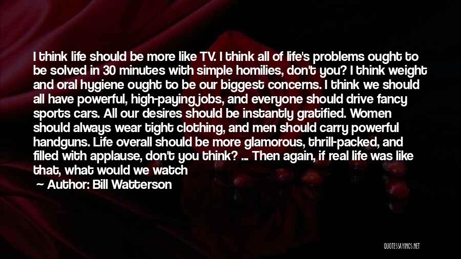 Glamorous Life Quotes By Bill Watterson