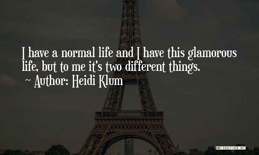 Glamorous Life Quotes By Heidi Klum