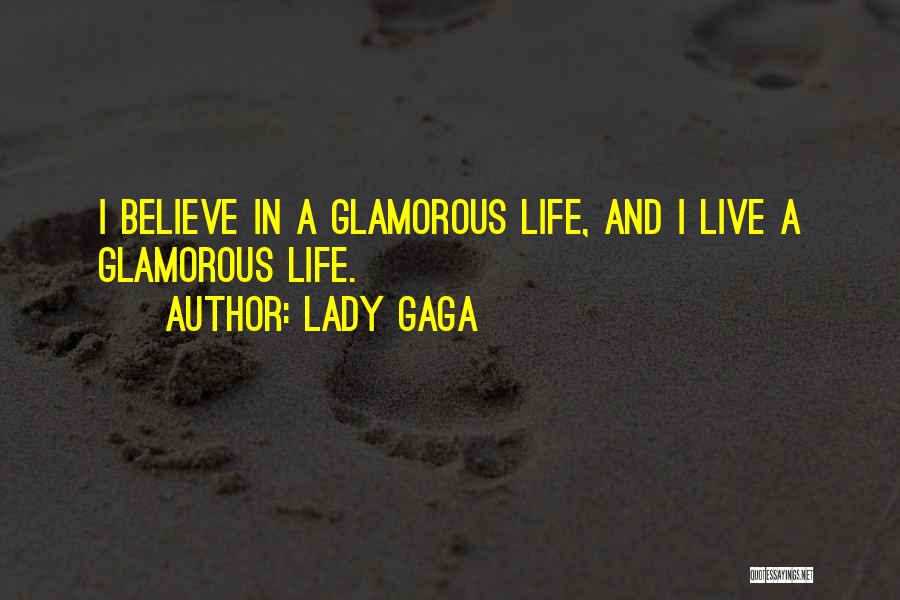 Glamorous Life Quotes By Lady Gaga