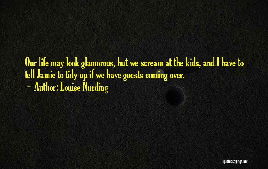 Glamorous Life Quotes By Louise Nurding