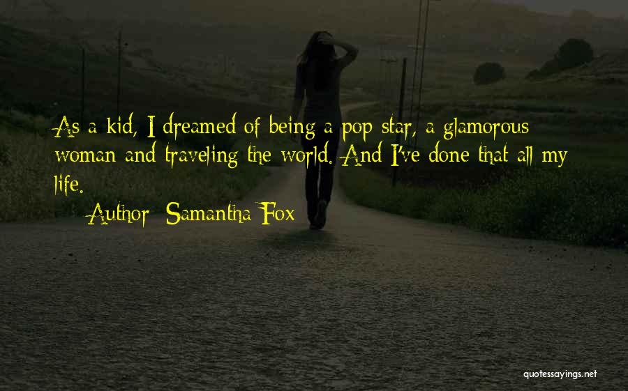 Glamorous Life Quotes By Samantha Fox