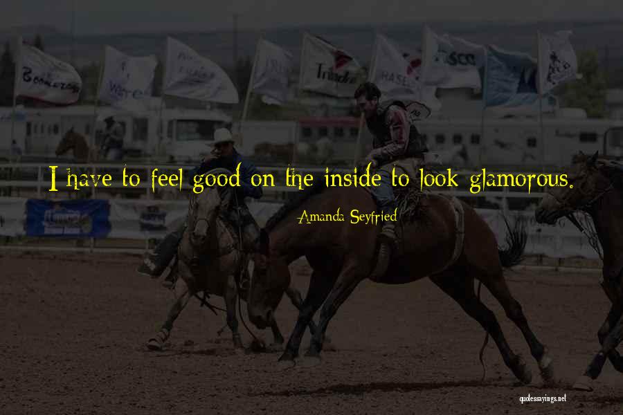 Glamorous Look Quotes By Amanda Seyfried Glamorous Look Quotes By Amanda Seyfried