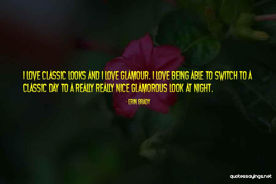 Glamorous Look Quotes By Erin Brady Glamorous Look Quotes By Erin Brady