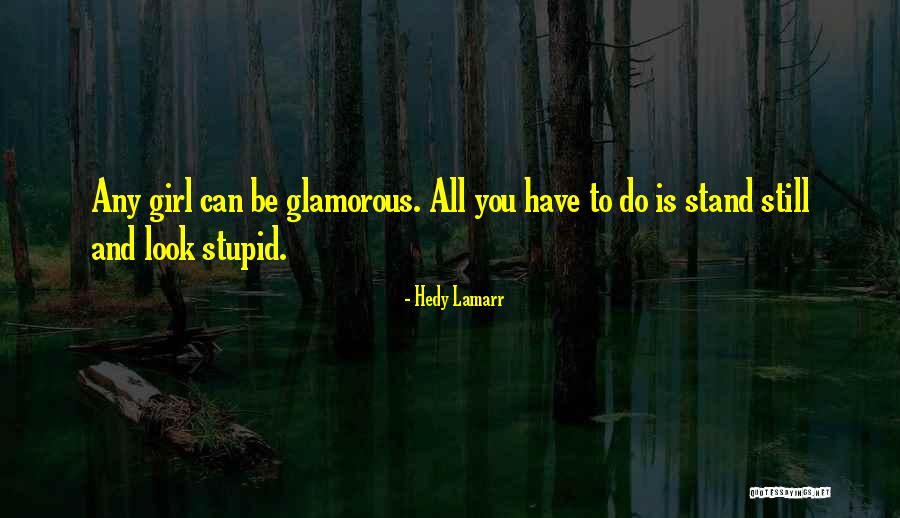 Glamorous Look Quotes By Hedy Lamarr Glamorous Look Quotes By Hedy Lamarr