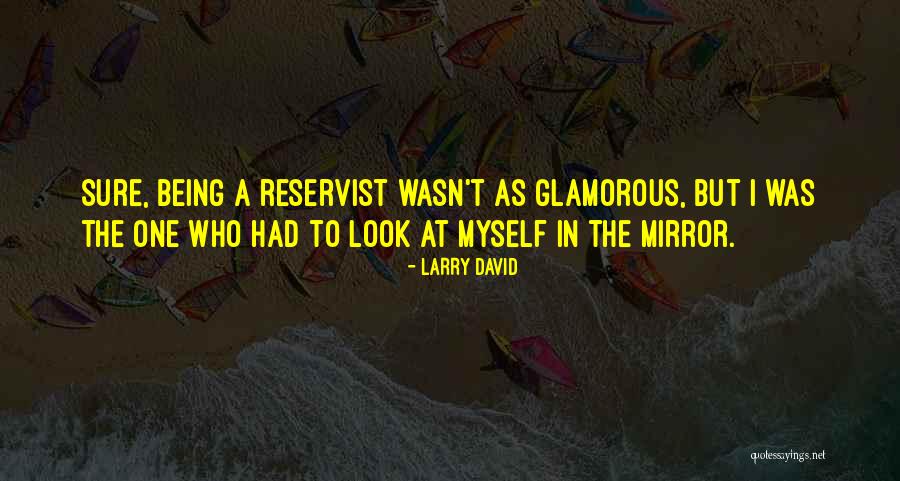 Glamorous Look Quotes By Larry David Glamorous Look Quotes By Larry David