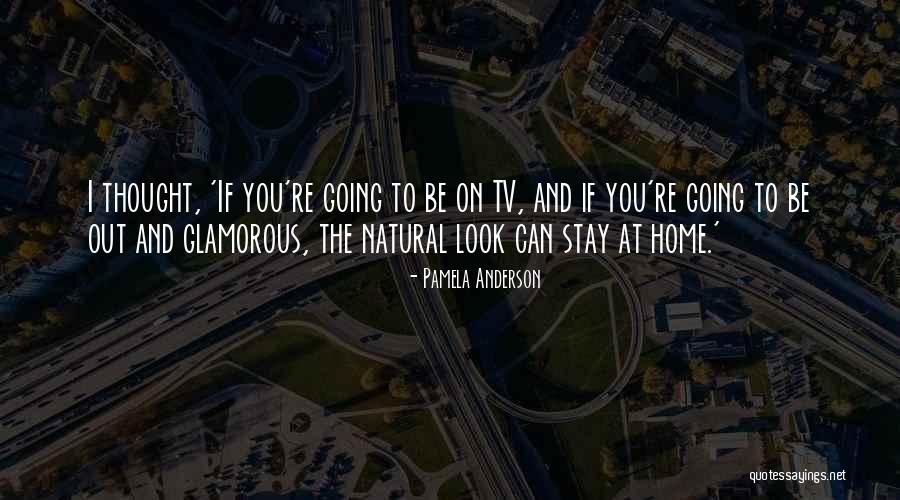 Glamorous Look Quotes By Pamela Anderson Glamorous Look Quotes By Pamela Anderson