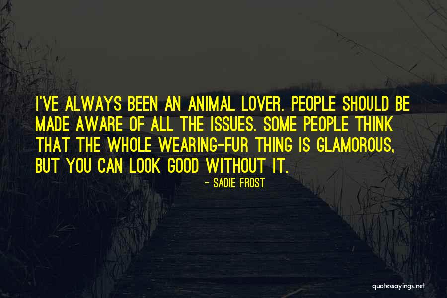 Glamorous Look Quotes By Sadie Frost Glamorous Look Quotes By Sadie Frost