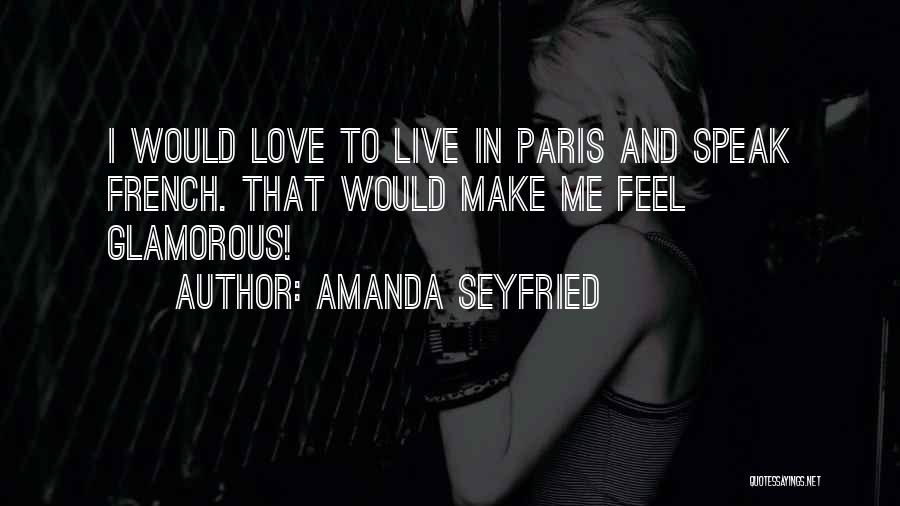 Glamorous Love Quotes By Amanda Seyfried