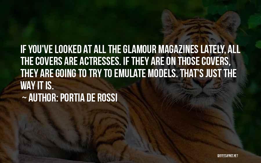 Glamour Models Quotes By Portia De Rossi