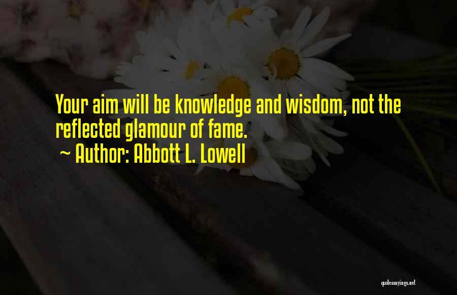 Glamour Quotes By Abbott L. Lowell
