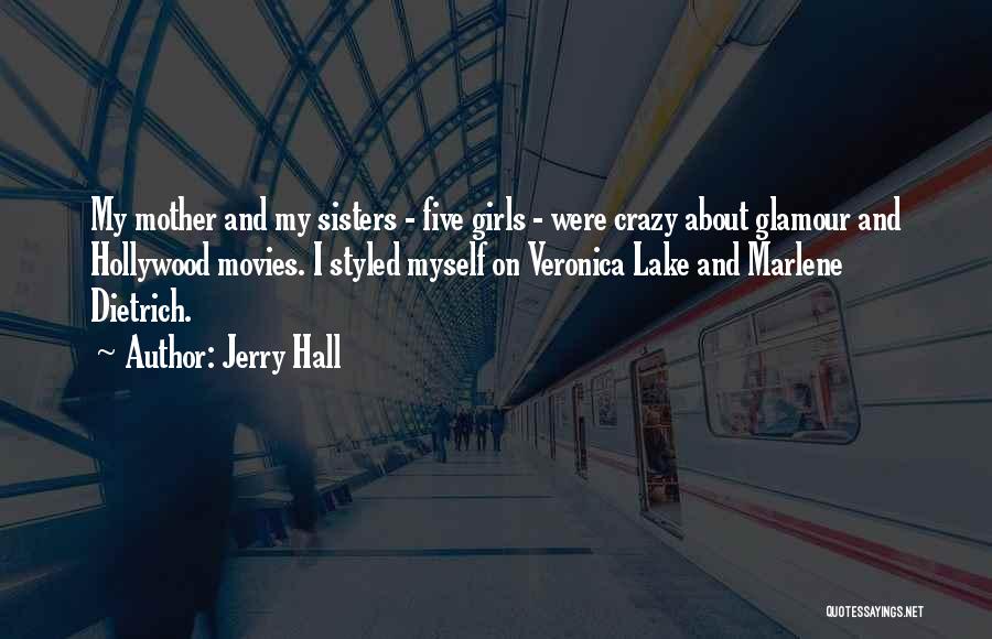 Glamour Quotes By Jerry Hall