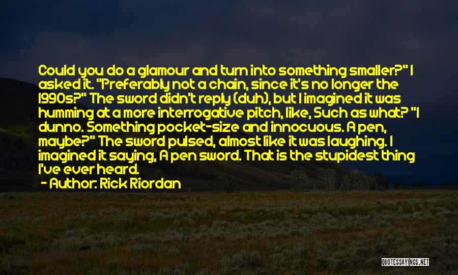 Glamour Quotes By Rick Riordan