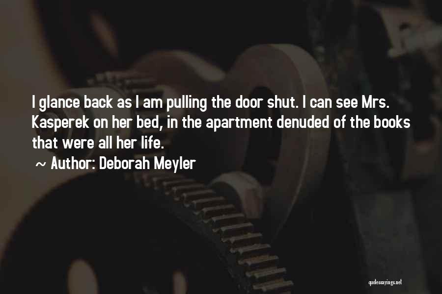 Glance Back Quotes By Deborah Meyler