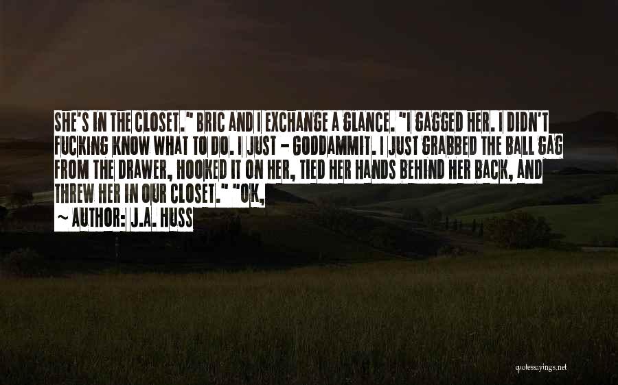 Glance Back Quotes By J.A. Huss