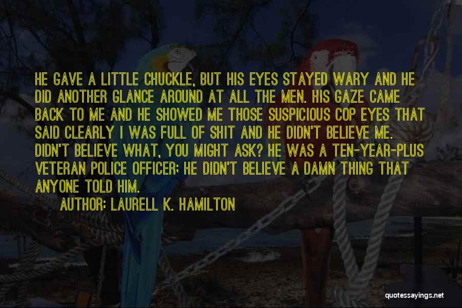 Glance Back Quotes By Laurell K. Hamilton