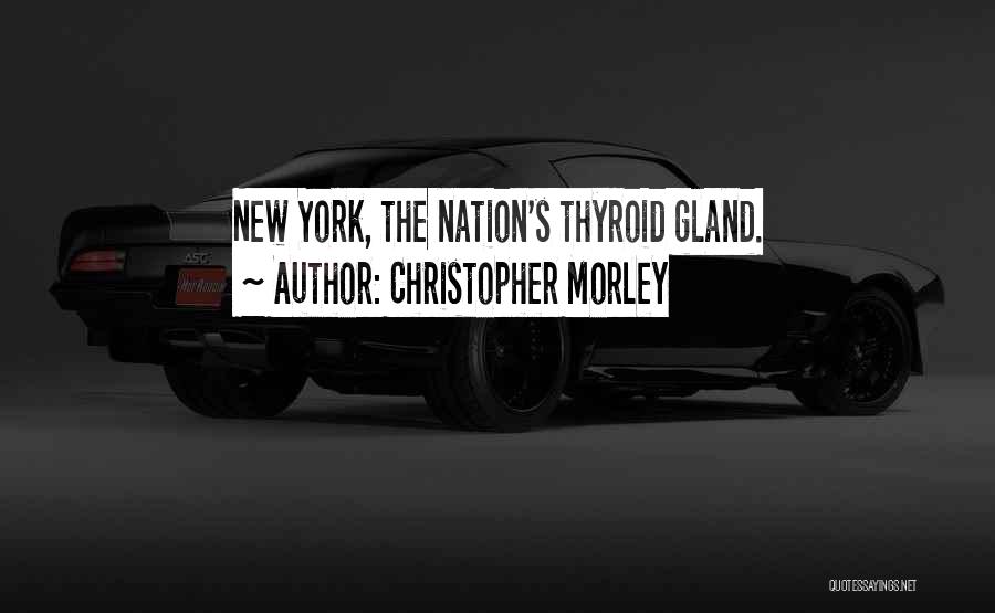 Gland Quotes By Christopher Morley
