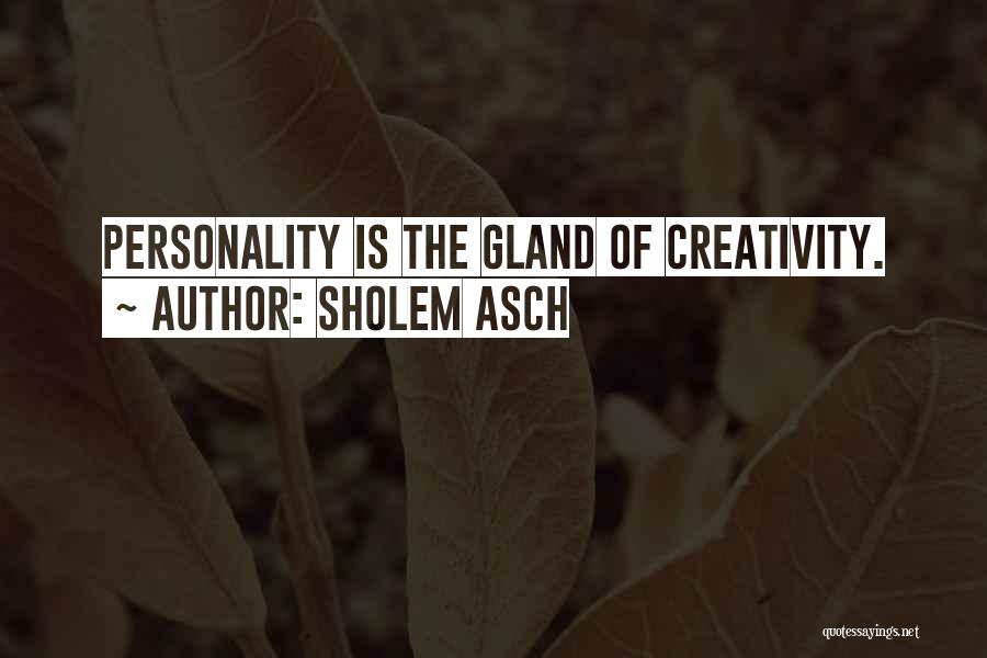 Gland Quotes By Sholem Asch