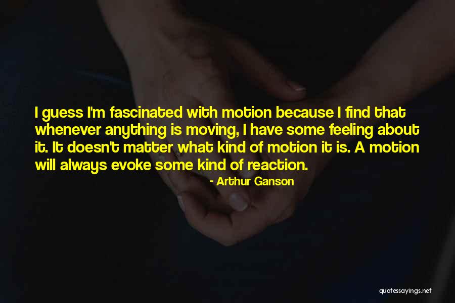 Glander Drug Quotes By Arthur Ganson Glander Drug Quotes By Arthur Ganson