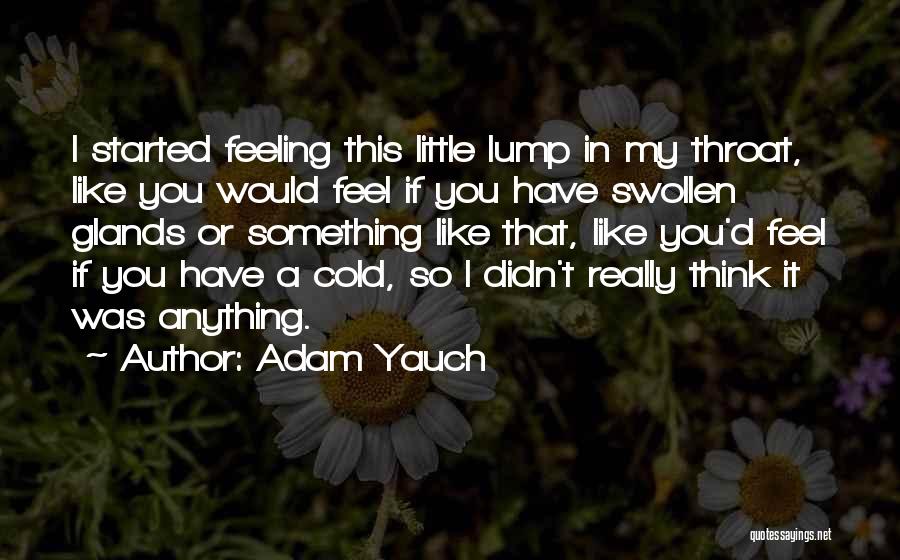 Glands Quotes By Adam Yauch