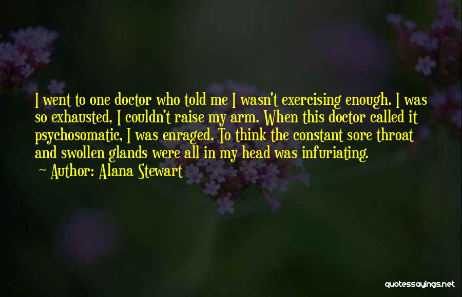 Glands Quotes By Alana Stewart