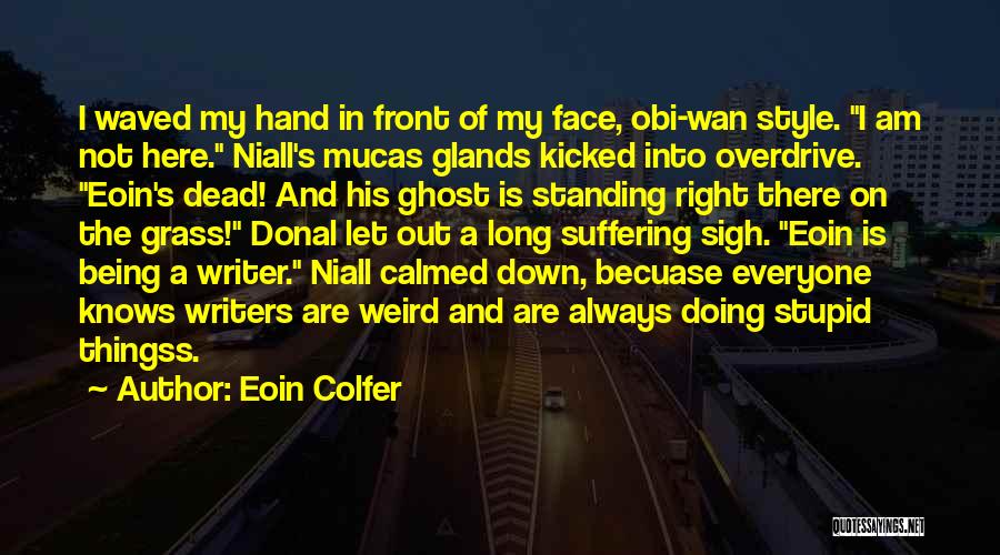 Glands Quotes By Eoin Colfer