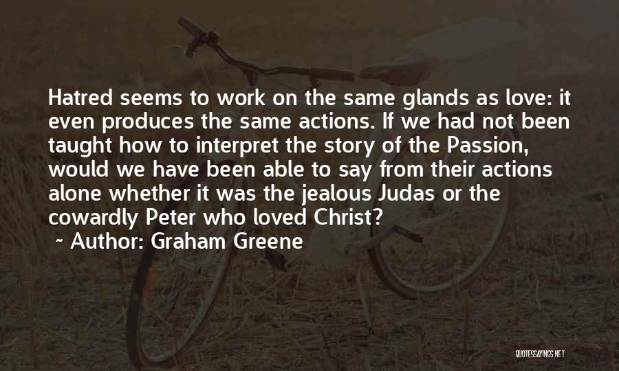 Glands Quotes By Graham Greene