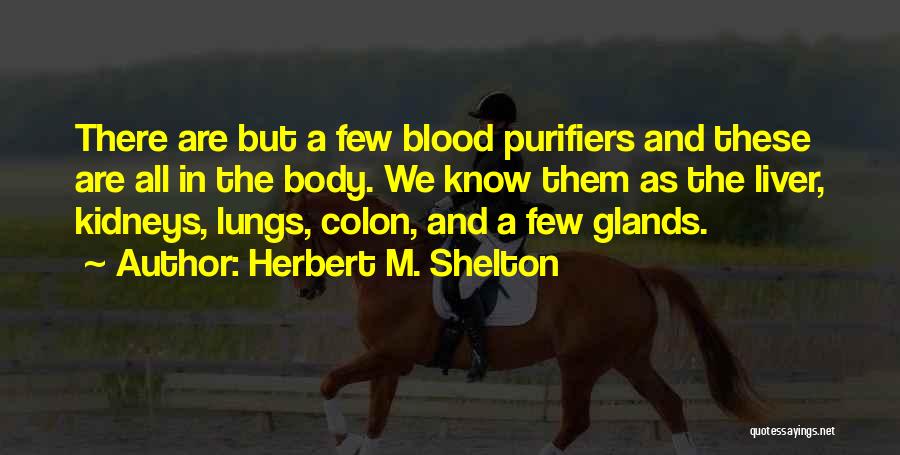 Glands Quotes By Herbert M. Shelton