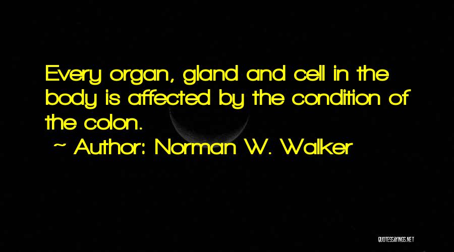 Glands Quotes By Norman W. Walker
