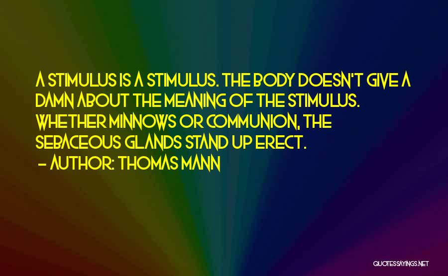 Glands Quotes By Thomas Mann