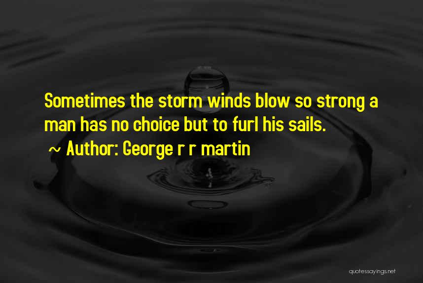 Glandulas Quotes By George R R Martin