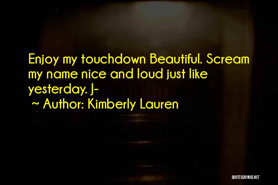 Glandulas Quotes By Kimberly Lauren