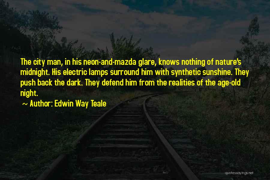 Glare Quotes By Edwin Way Teale