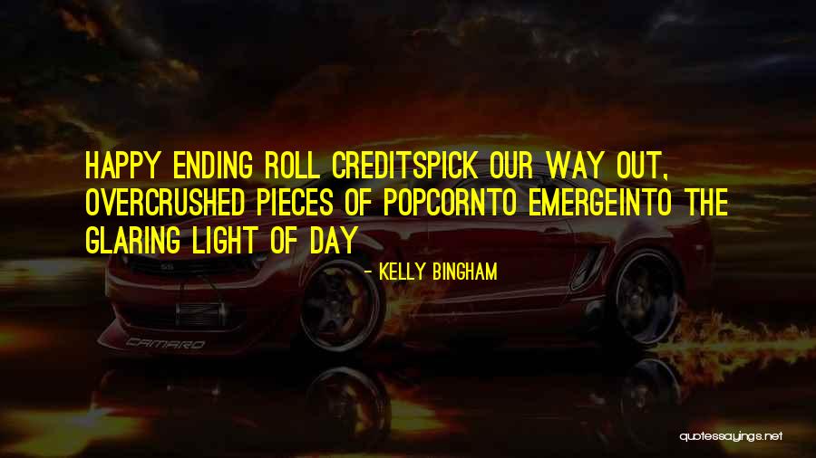 Glaring Light Quotes By Kelly Bingham Glaring Light Quotes By Kelly Bingham
