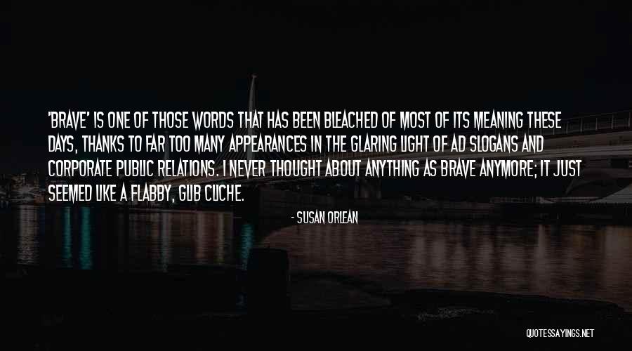Glaring Light Quotes By Susan Orlean Glaring Light Quotes By Susan Orlean