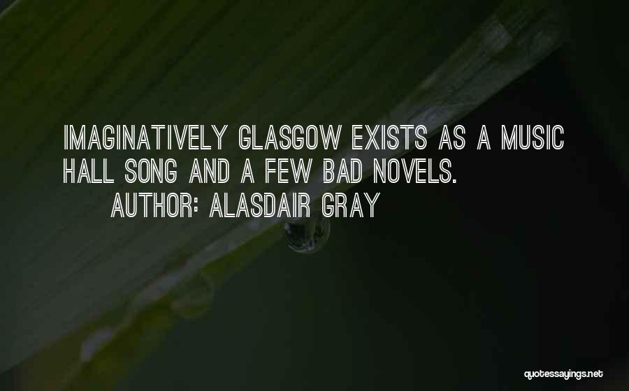 Glasgow Quotes By Alasdair Gray