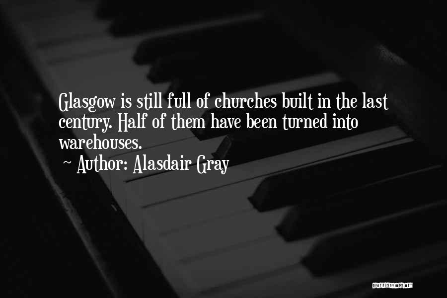 Glasgow Quotes By Alasdair Gray