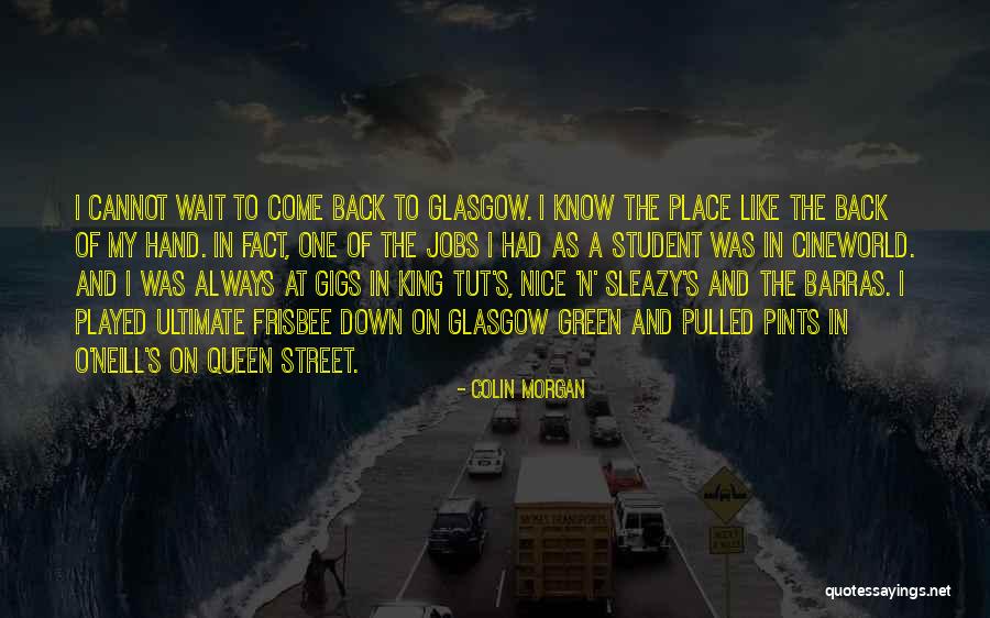 Glasgow Quotes By Colin Morgan Glasgow Quotes By Colin Morgan