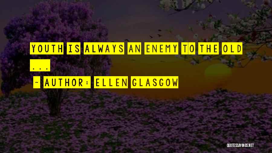 Glasgow Quotes By Ellen Glasgow