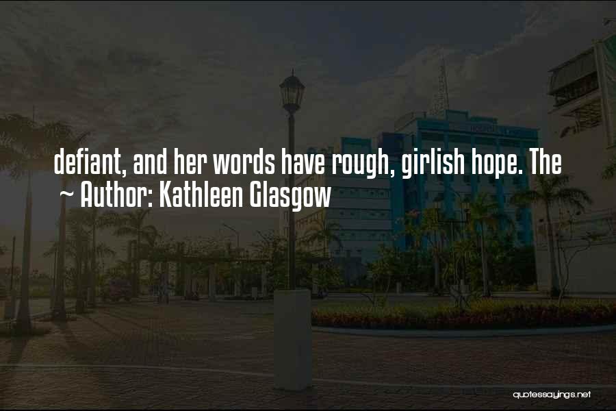 Glasgow Quotes By Kathleen Glasgow