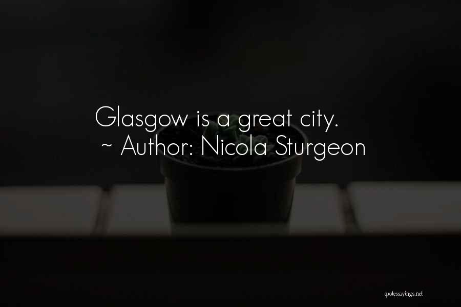 Glasgow Quotes By Nicola Sturgeon